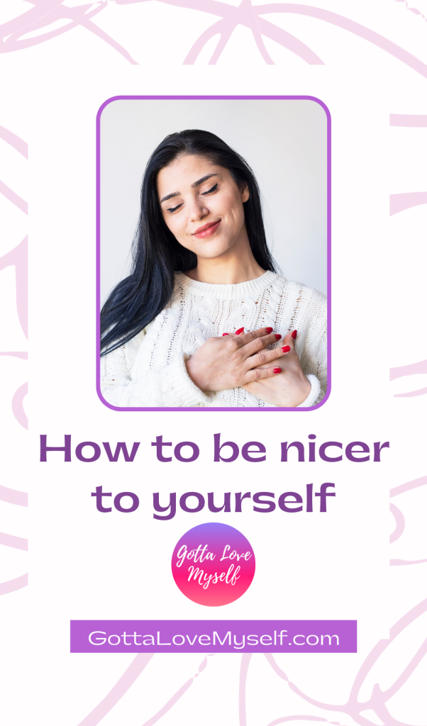 Be nicer to yourself