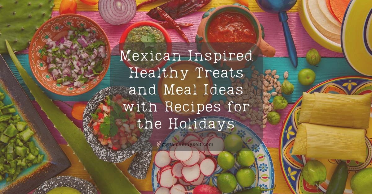 Mexican Inspired Healthy Treats
