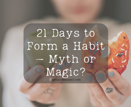 21 Days to Form a Habit – Myth or Magic?