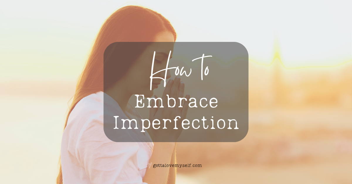 embrace imperfection