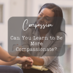be more compassionate